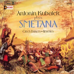 Antonin Kubalek Plays Smetana: Czech Dances • Reveries