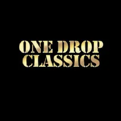 One Drop Classics