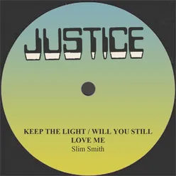 Keep the Light / Will You Still Love Me