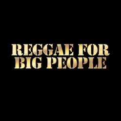 Reggae for Big People