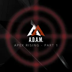 Apex Rising Pt. 1