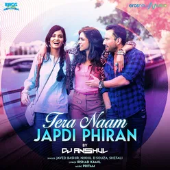 Tere Naam Japdi Phiran (From "Cocktail") (Remix)