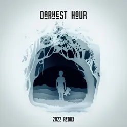 Darkest Hour (2022 Redux)