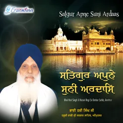 Satgur Apne Suni Ardaas