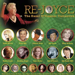 Re-Joyce (feat. Toyah Willcox, Vince Hill, Moya Brennan, Pauline Black, Kid Creole, Carol Decker, Neville Staple, Ranking Roger, Neil O'Connor, Bob Brolly MBE) [Hazel O'Connor Mix]