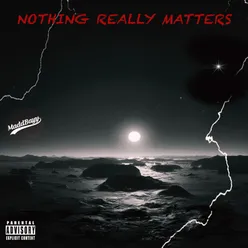 Nothing Really Matters