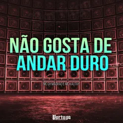 Não Gosta de Andar Duro