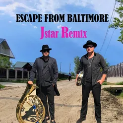 Escape From Baltimore (Jstar Remix)