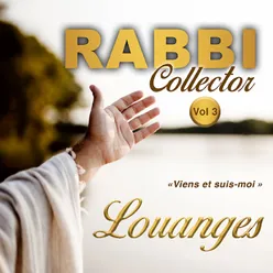 Rabbi Collector "Viens et suis moi" - Louanges, Vol. 3