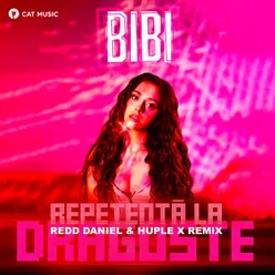 Repetenta la dragoste (Redd Daniel & Huple X Remix)