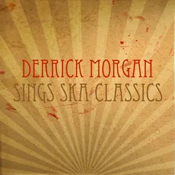 Derrick Morgan Sings Ska Classics