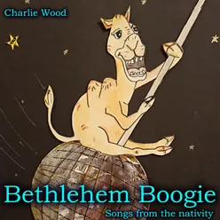 Bethlehem Boogie: Songs from the Nativity
