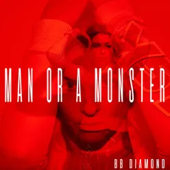 Man or a Monster (Radio Edit)