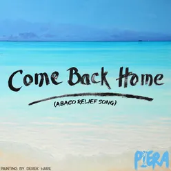 Come Back Home (Abaco Relief Song)
