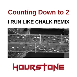 Counting Down to 2 (I Run Like Chalk Remix)