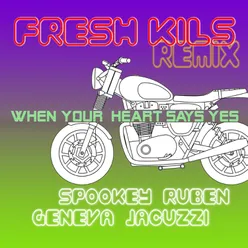 When Your Heart Says Yes (Fresh Kils Remix)