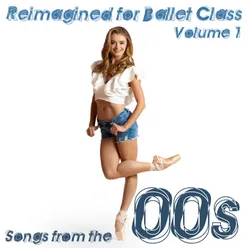 Reimagined for Ballet Class: Songs from the 00s, Vol. 1