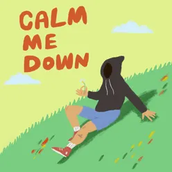 Calm Me Down