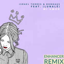 Mi Amor (Enhancer Remix)