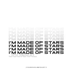 I'm Made of Stars / Journal