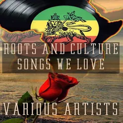 Roots and Culture Songs We Love