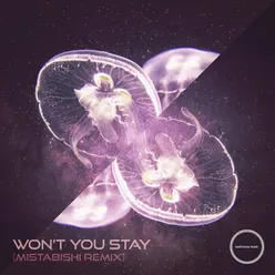 Won't You Stay (Mistabishi Remix)