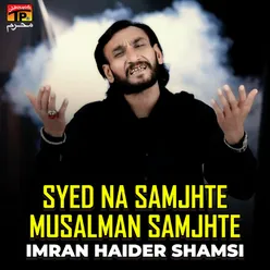 Syed Na Samjhte Musalman Samjhte