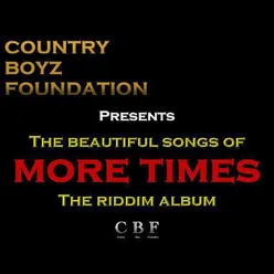 Country Boyz Foundation Presents: The Beautiful Songs Of More Times - The Riddim Album