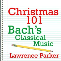 Christmas 101 - Bach's Classical Music