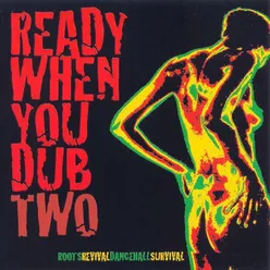 Ready When You Dub - Two