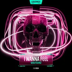 I Wanna Feel