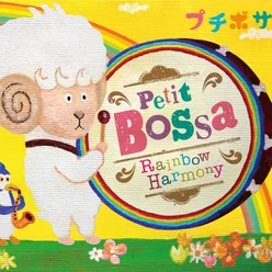 Petit Bossa -Rainbow Harmonoy-