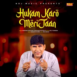 Hukam Karo Meri Jaan