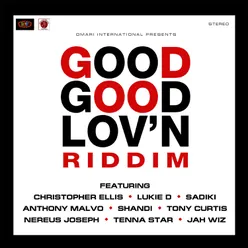 Good Good Lov'n Riddim