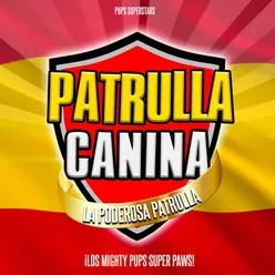 Patrulla Canina - ¡Los Mighty Pups Super Paws! (From "Paw Patrol")