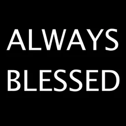 Always Blessed