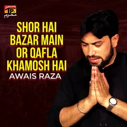 Shor Hai Bazar Main Or Qafla Khamosh Hai - Single