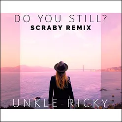 Do You Still? (Scraby Remix)