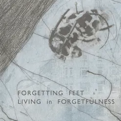 Living in Forgetfulness