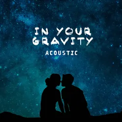 In Your Gravity