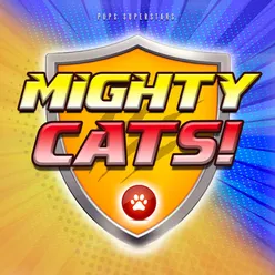 Mighty Cats!