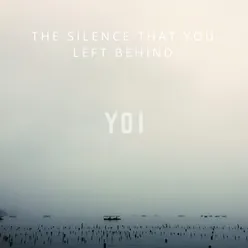 The Silence That You Left Behind