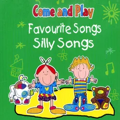 Come and Play: Favourite Songs & Silly Songs