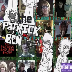 The Patrick and Ben Show