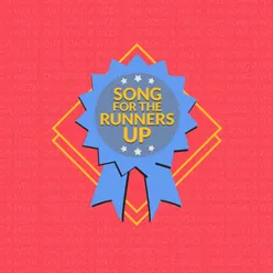 Song for the Runners Up