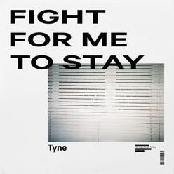 Fight for Me to Stay