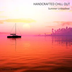 Hand Crafted Chill Out (Summer Unleashed)