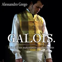 Galois: Storia di un matematico rivoluzionario