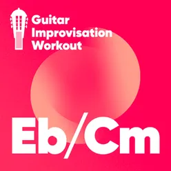 Guitar Improvisation Workout Eb/ Cm