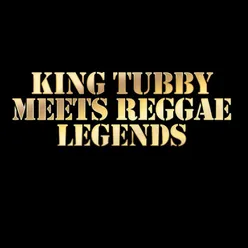 King Tubby Meets Reggae Legends